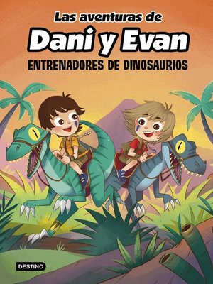 cover image of Las aventuras de Dani y Evan 3. Entrenadores de dinosaurios